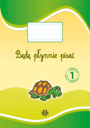 Będę płynnie pisać zeszyt 1