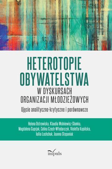 Heterotopie Obywatelstwa w dyskursach organizacji młodzieżowych ujęcie analityczno-krytyczne i porównawcze