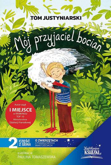 Mój przyjaciel bocian. O zwierzętach i prawdziwej przyjaźni