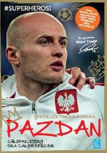 Pazdan. Chłopak, który gra całym sercem