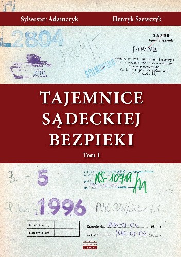 Tajemnice Sądeckiej Bezpieki. Tom 1