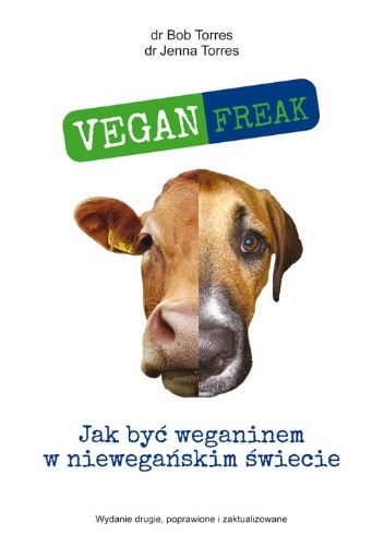 Vegan Freak! Jak być weganinem w niewegańskim świecie