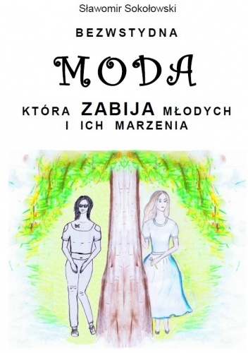 Bezwstydna MODA, która zabija młodych i ich marzenia