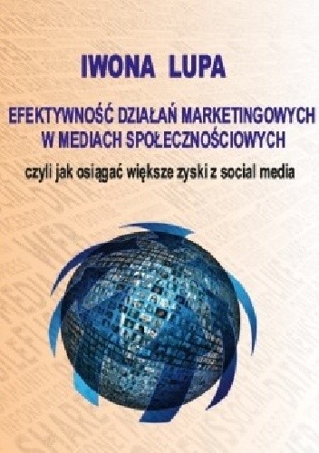 Efektywność działań marketingowych w mediach społecznościowych, czyli jak osiągać większe zyski z social media