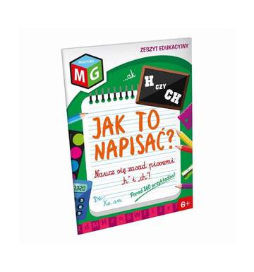Jak to napisać naucz się zasad pisowni "h' i "ch" zeszyt edukacyjny