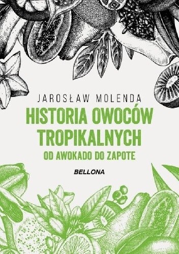 Historia owoców tropikalnych. Od awokado do zapote