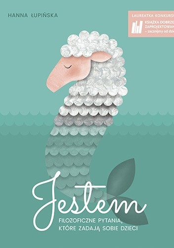 Jestem. Filozoficzne pytania, które zadają sobie dzieci
