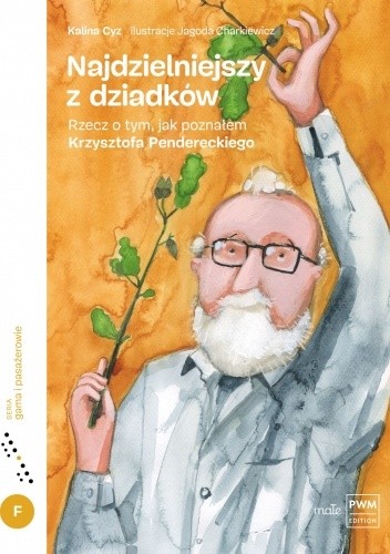 Najdzielniejszy z dziadków. Rzecz o tym, jak poznałem Krzystofa Pendereckiego