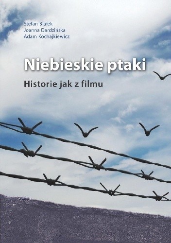 Niebieskie ptaki. Historie jak z filmu