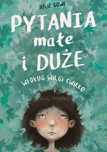 Pytania małe i duże według Wilgi Ćwirko