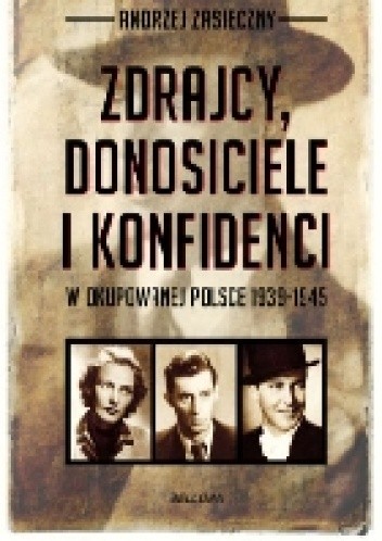 Zdrajcy, donosiciele i konfidenci w okupowanej Polsce
