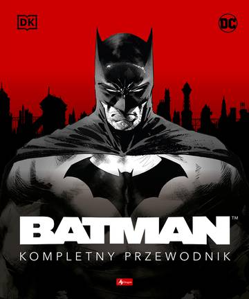 Batman. Kompletny przewodnik