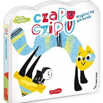 Czapu Czipu. Wyginaj się jak kotek