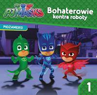 Bohaterowie kontra roboty pjmasks pidżamersi Tom 1