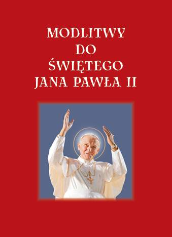 Modlitwy do świętego Jana Pawła II