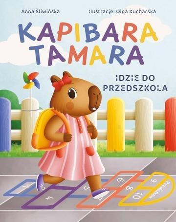 Okładka: Kapibara Tamara idzie do przedszkola. Kapibara Tamara
