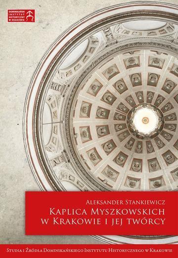 Kaplica Myszkowskich w Krakowie i jej twórcy