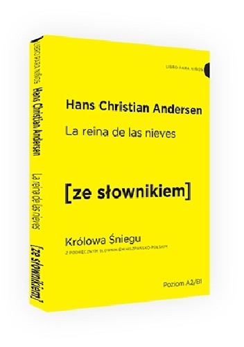 La Reina de Las Nieves. Królowa Śniegu z podręcznym słownikiem hiszpańsko-polskim