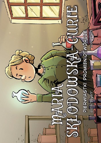 Maria Skłodowska-Curie. Pierwiastki promieniotwórcze