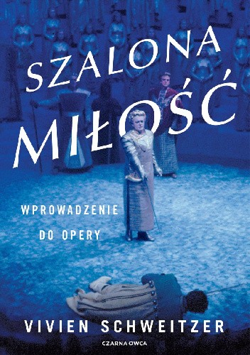 Szalona miłość. Wprowadzenie do opery
