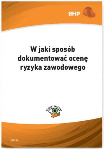 W jaki sposób dokumentować ocenę ryzyka zawodowego