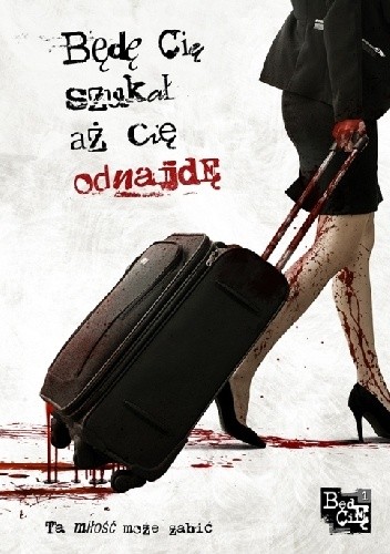 Będę Cię szukał, aż Cię odnajdę