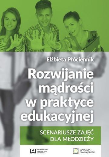Rozwijanie mądrości w praktyce edukacyjnej scenariusze zajęć dla młodzieży