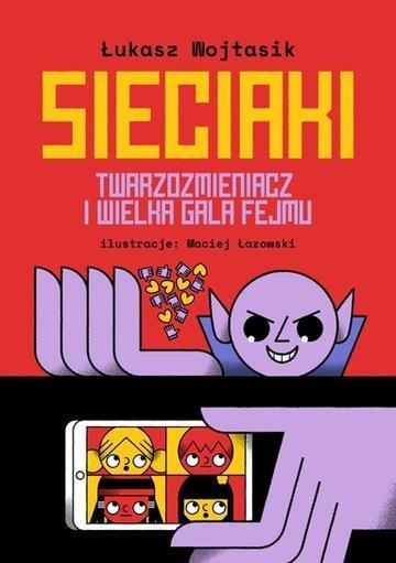 Okładka: Sieciaki. Twarzozmieniacz i wielka gala fejmu wyd. 2
