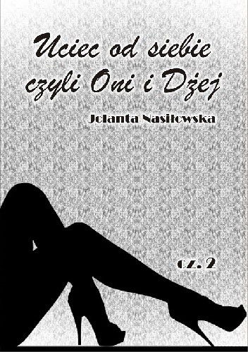 Uciec od siebie czyli Oni i Dżej