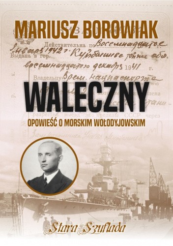 WALECZNY. Opowieść o morskim Wołodyjowskim