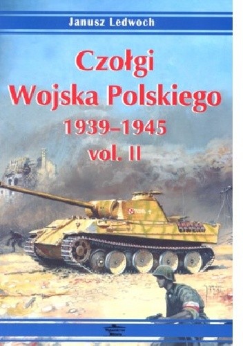 Czołgi Wojska Polskiego 1939 -1945 vol II
