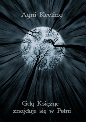 Gdy Księżyc znajduje się w Pełni