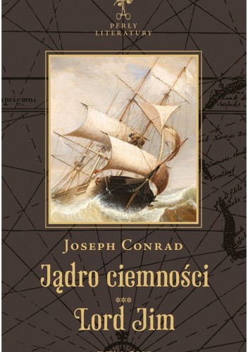 Jądro ciemności. Lord Jim.