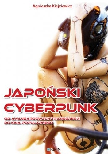 Japoński cyberpunk. Od awangardowych transgresji do kina popularnego