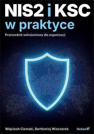 Okładka: NIS2 i KSC w praktyce. Przewodnik wdrożeniowy dla organizacji