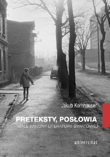 Preteksty, posłowia. Małe kanony literatury światowej