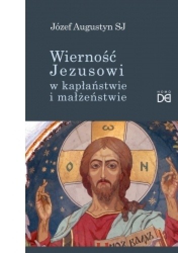 Wierność Jezusowi w kapłaństwie i w małżeństwie