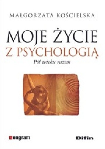 Moje życie z psychologią. Pół wieku razem