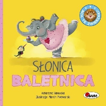 ACH, TE ZWIERZAKI! Słonica baletnica.