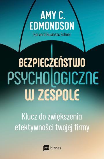 Bezpieczeństwo psychologiczne w zespole. Klucz do zwiększenia efektywności twojej firmy