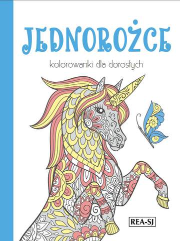 Jednorożce. Kolorowanki dla dorosłych