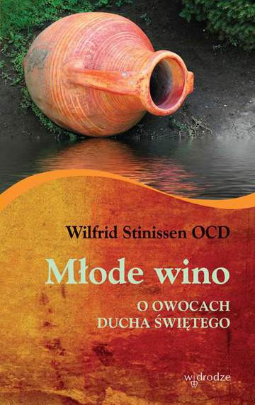 Młode wino. O owocach Ducha Świętego