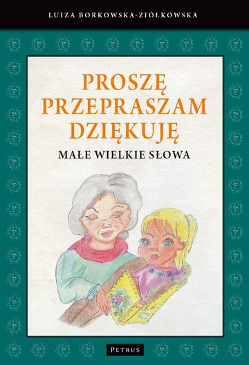 Proszę przepraszam dziękuję małe wielkie słowa