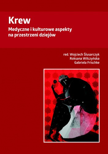 Krew. Medyczne i kulturowe aspekty na przestrzeni dziejów