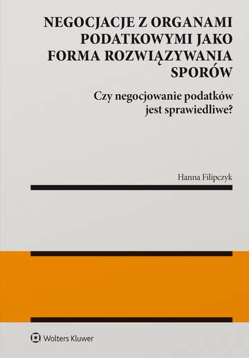 Negocjacje z organami podatkowymi jako forma rozwiązywania sporów. Czy negocjowanie podatków jest sprawiedliwe?