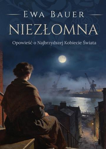 Okładka: Niezłomna. Opowieść o Najbrzydszej Kobiecie Świata