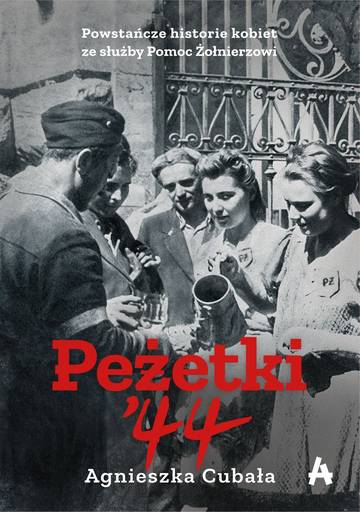 Peżetki'44. Powstańcze historie kobiet ze służby Pomoc Żołnierzowi