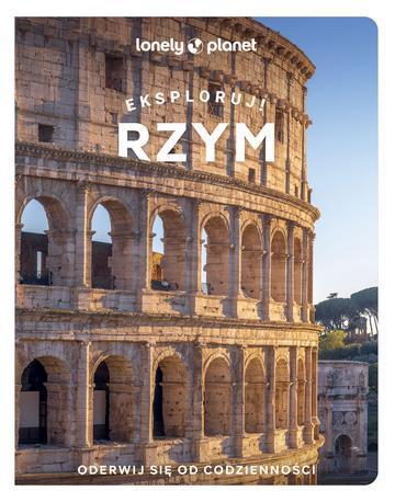 Rzym. Eksploruj!. Lonely Planet