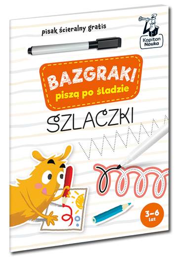 Szlaczki. Bazgraki piszą po śladzie. Kapitan Nauka. Bazgraki wyd. 3