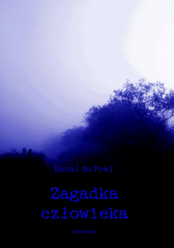Zagadka człowieka. Wstęp do studium nauk tajemnych